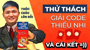 "Học xong" JavaScript có giải được Code thiếu nhi? | Thử thách 300 bài code thiếu nhi