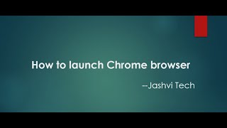 how to launch chrome browser in selenium webdriver\ how to install selenium