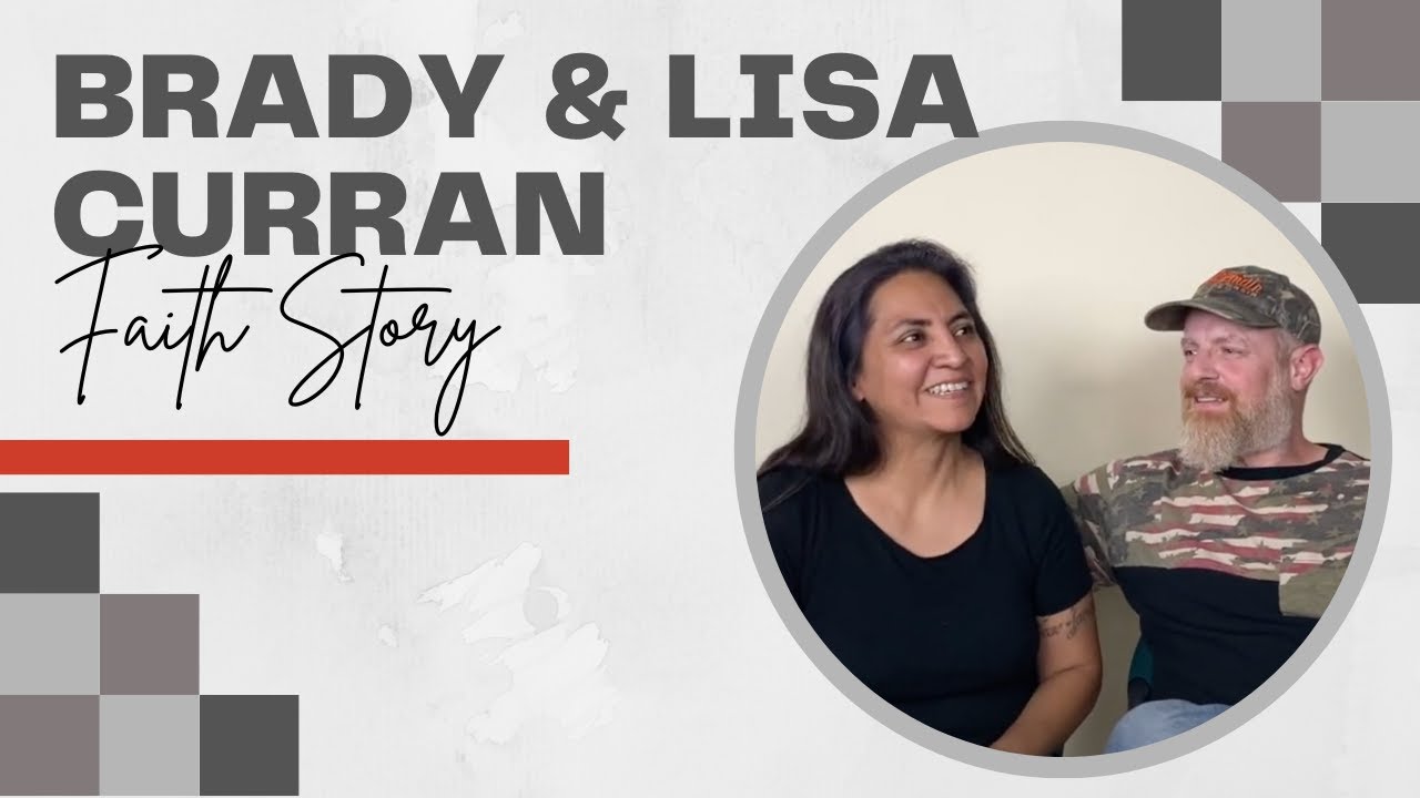FAITH STORY - Brady & Lisa Curran