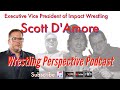 Guest Impact Wrestlings EVP Scott D Amore Guest Impact Wrestlings EVP Scott D Amore
