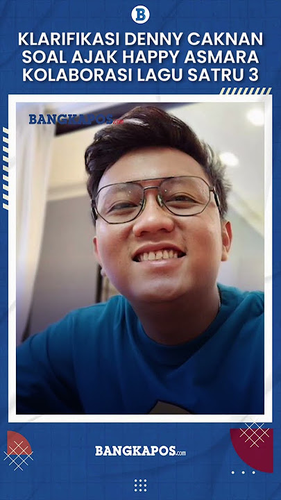 Ajak Happy Asmara Kolaborasi Lagu Satru 3, Denny Caknan Klarifikasi: Bercanda Lur