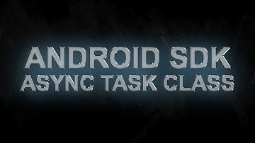 Android Development | Async Task Class