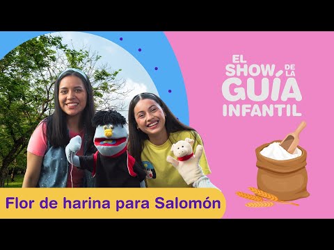 Flor de harina para Salomón | El Show de la Guía Infantil