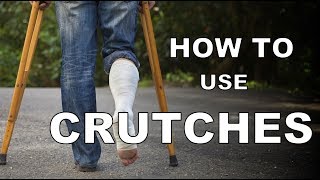 How to Use Crutches