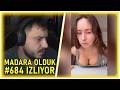 Ataberk Doğan | Madara Olduk #684 İzliyor
