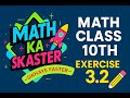 Class 10 Math Exercise 3.2 NCERT Sol. | Pair of Linear Equations in Two Variables | Full Explanation
