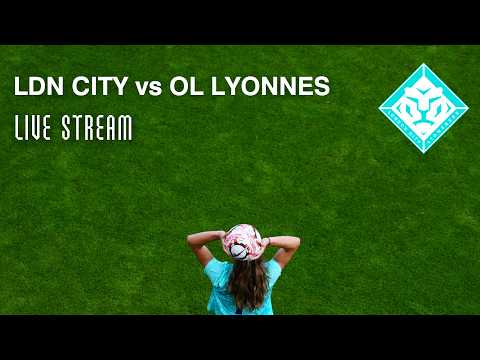 London City vs OL Lyonnes | Live Stream (UK Only)