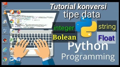 konversi tipe data integer ke string, float, bolean di bahasa Python