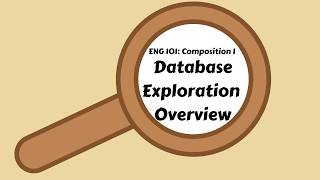 ENG 101 Database Exploration Assignment Overview