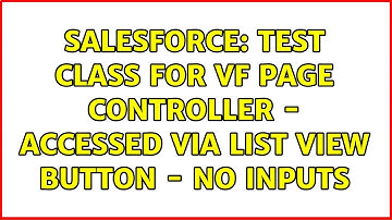 Salesforce: Test Class for VF page controller - accessed via list view button - no inputs
