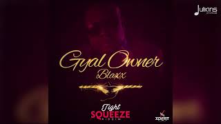 Blaxx- Gyal Owner (Official Audio)