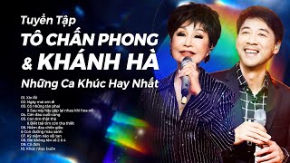 Tuyển tập những ca khúc hay nhất của Tô Chấn Phong và Khánh Hà