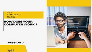 Data Computing Trainee Session 3 : How does your computer work ?