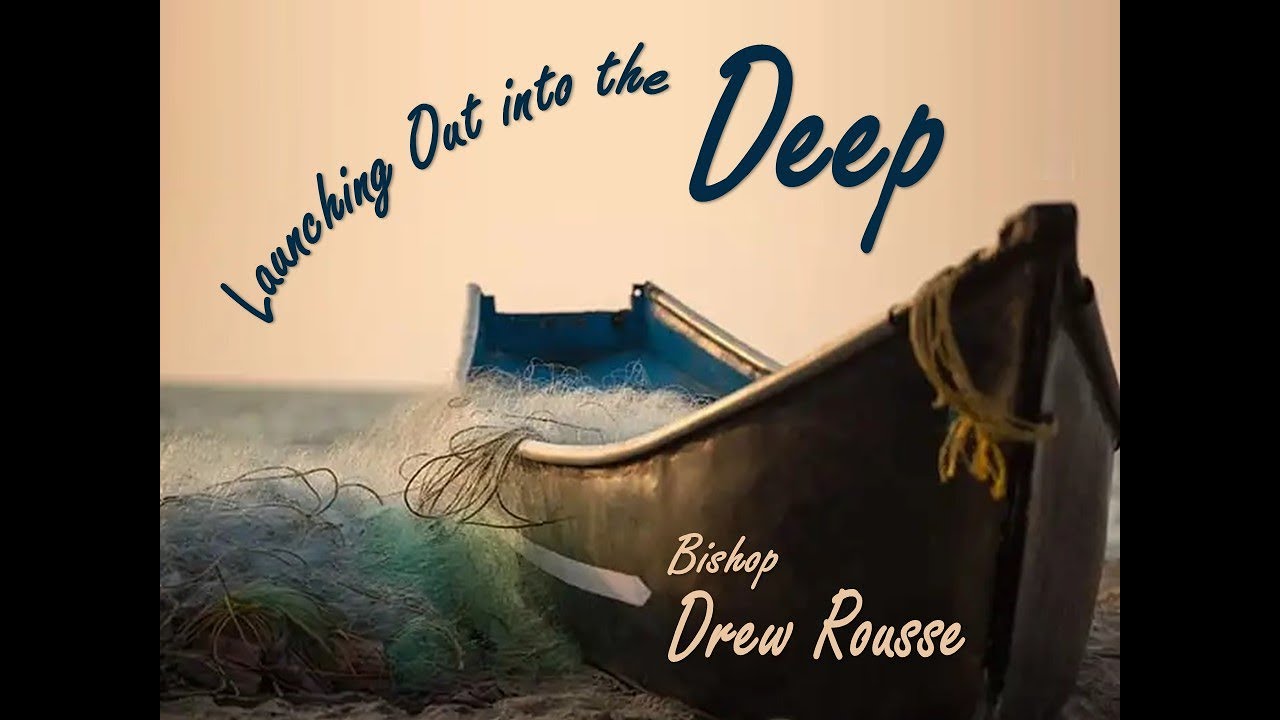 Launching Out Into The Deep - Bishop Drew Rousse - YouTube