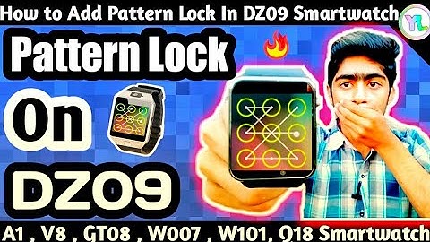 How to Put Pattern Lock in DZ09? | Can We Add Pattern Lock in DZ09 | Pattern Lock In DZ09 | You Look