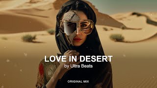 Ultra Beats - Love in Desert (Original Mix)