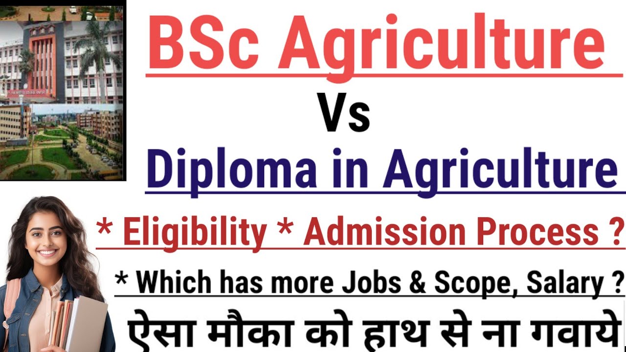 Bsc Agriculture course vs Diploma in Agriculture | Eligibility ...