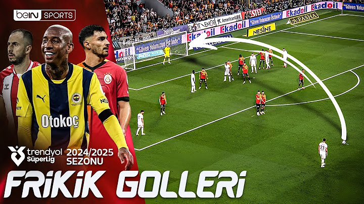 Trendyol Süper Lig 2024-2025 Sezonunda Atılan Frikik Golleri
