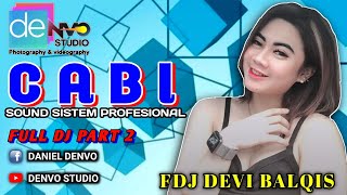 TERBARU | FULL DJ | OT CABI | FDJ DEVI BALQIS | PART 2