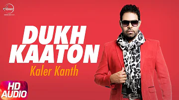 Dukh Kaaton (Full Audio Song) | Paisa Yaar N Panga | Kaler Kanth | Speed Records