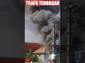 TRAFO TERBAKAR,  Trafo meledak, gardu listrik konslet #listrik #trafo #konsletinglistrik #tukang