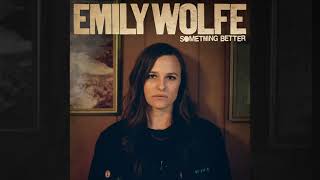 Vignette de la vidéo "Emily Wolfe - Something Better"