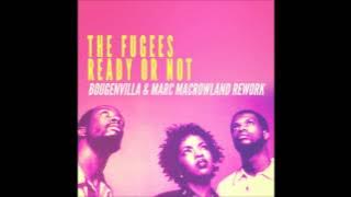 Fugees - Ready Or Not (Bougenvilla & Marc MacRowland Rework)
