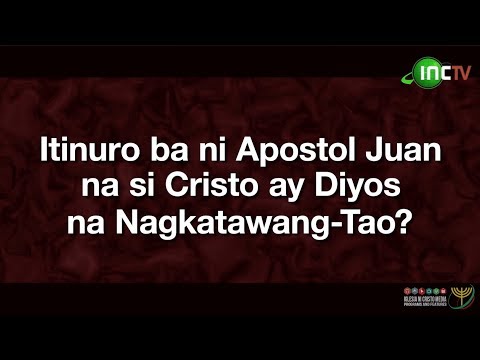 Ang Pagbubunyag | Itinuro ba ni Apostol Juan na si Cristo ay Diyos na Nagkatawang-Tao?