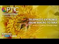 Telephoto Extremes from Macro to Max with George Lepp | OPTIC 2021
