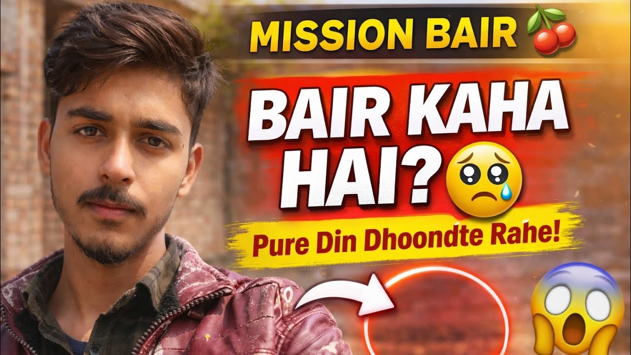 Bair Kaha Hai? 😭 | Mission Bair Ho Gaya Fail 😂