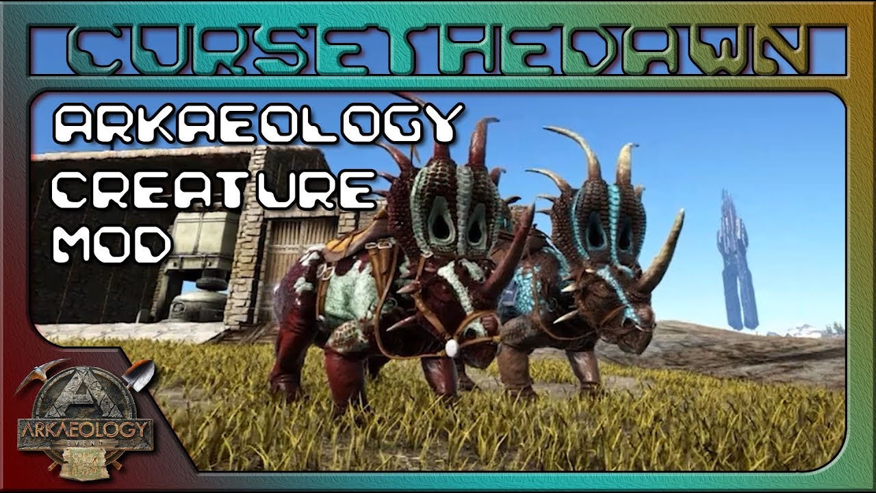 Cursethedawn Streams: ARKaeology Creature Mod