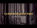 La dpose du grand orgue