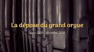 La dépose du grand orgue