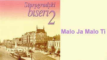Starogradske pesme - Malo ja malo ti  (Audio 2004)