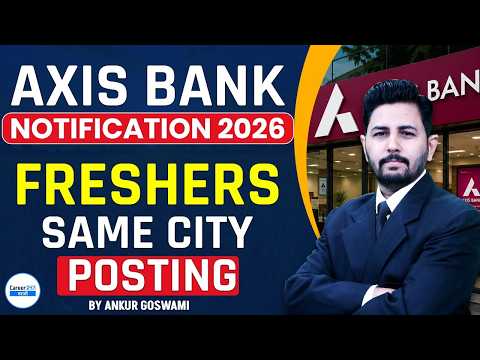 Axis Bank Notification 2026 | Freshers Job Vacancy | Same Location Posting