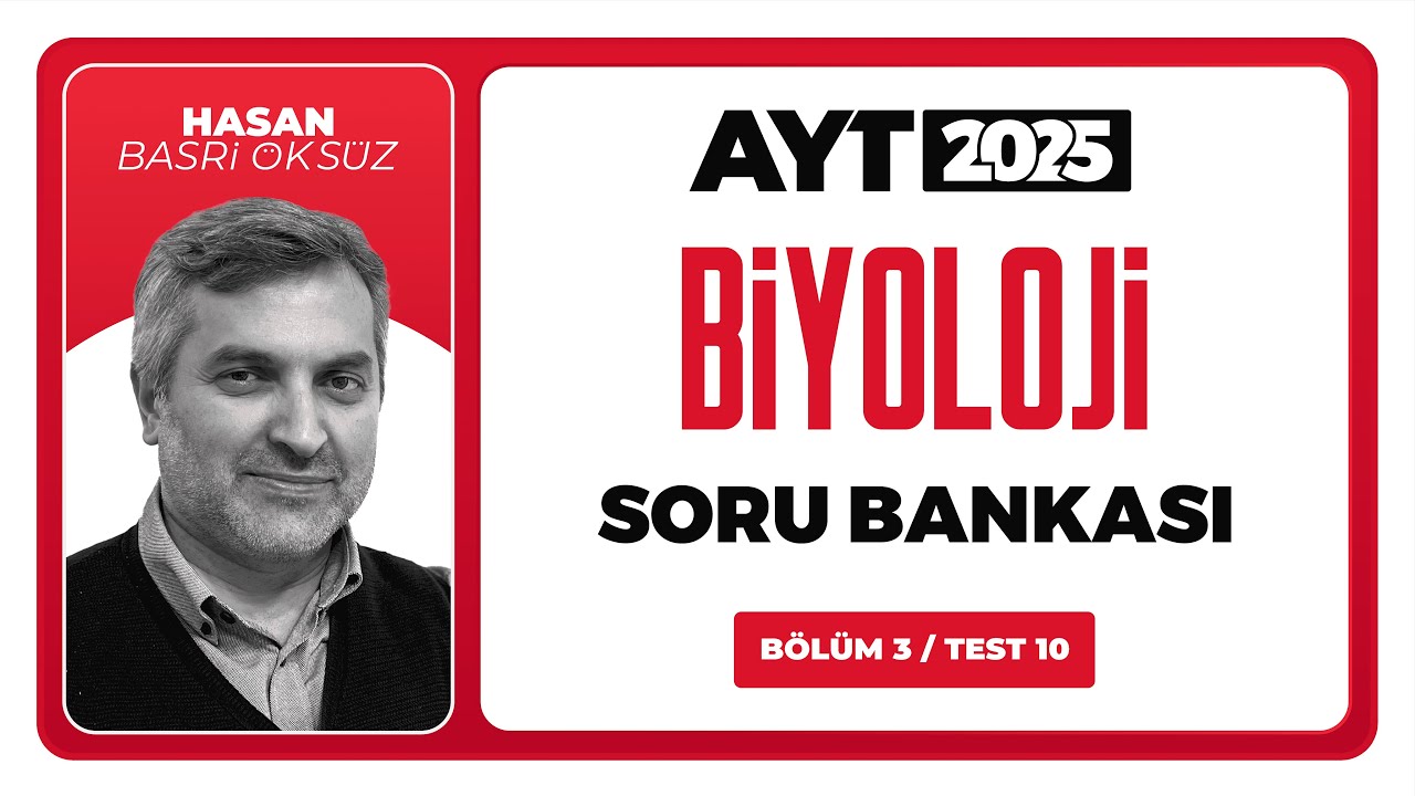 AYT 3D Biyoloji Soru Bankası Bölüm 03 Test 10 Soru Çözümleri | Hasan Basri Öksüz
