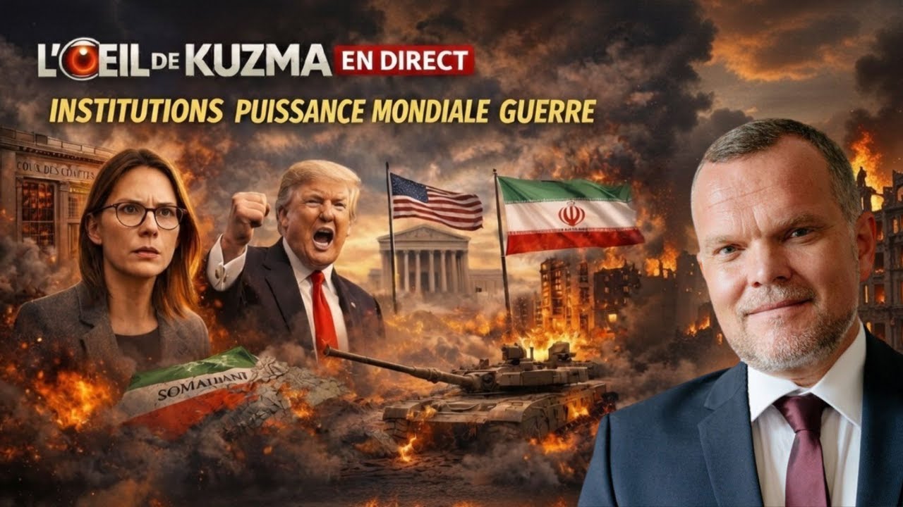 🔴 L’Œil de Kuzma EN DIRECT — Institutions, puissance mondiale, guerre : la semaine sous tension