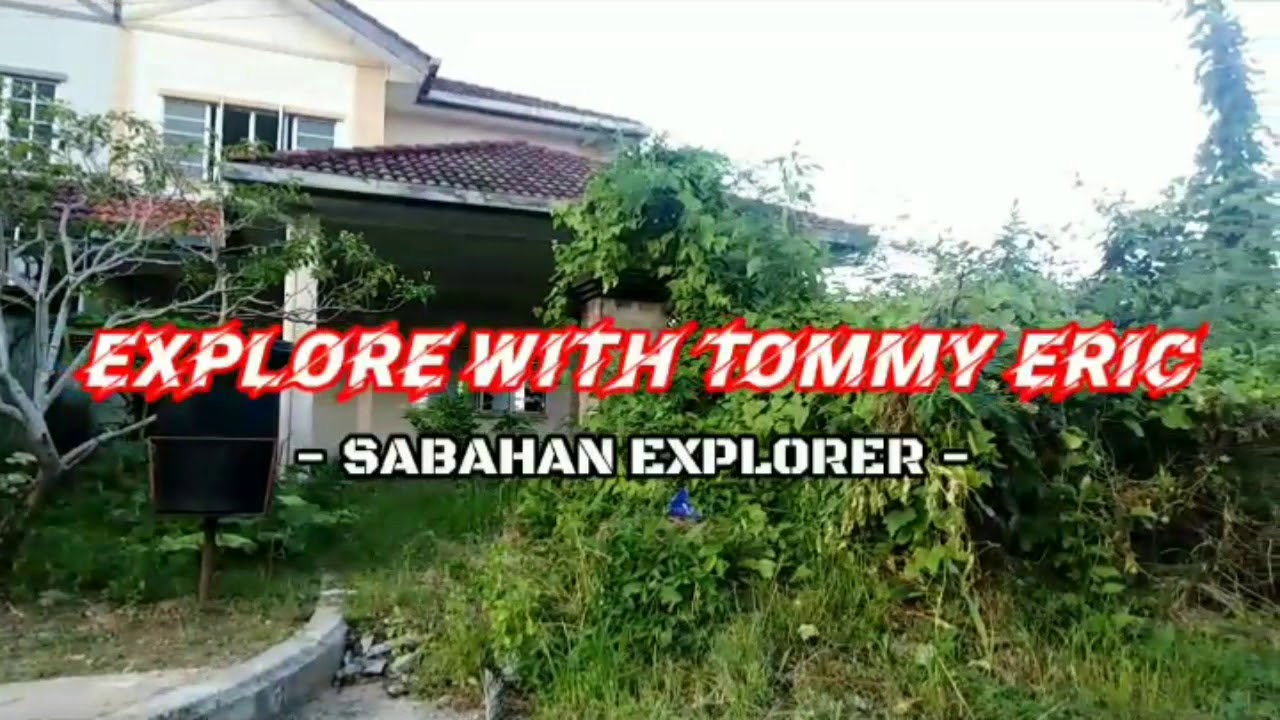 Trailer Exploring Abandoned House Taman Grandview Sandakan Youtube