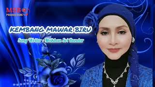 KEMBANG MAWAR BIRU | Song Writer :  Meikhan Sri Bandar | SN Music | MSB PRODUCTION71 