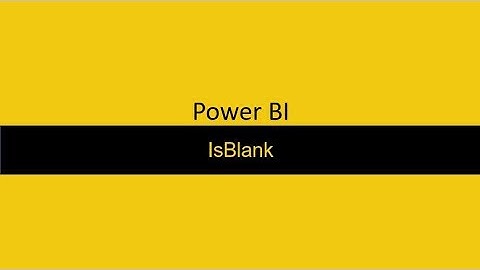 29  Isblank Power BI