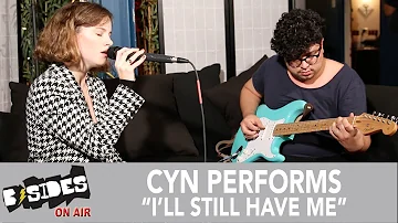 CYN Performs "I'll Still Have Me" Live