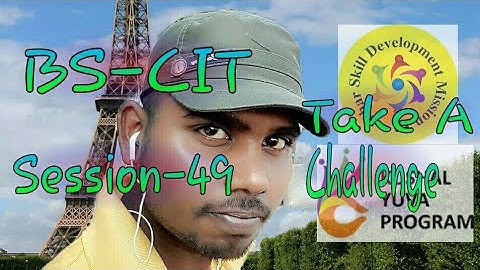 BS-CIT Session-49 Take A Challenge | Kushal Yuva Program| Skill India KYP