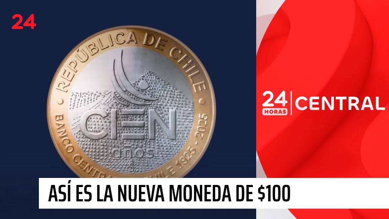 Así es la nueva moneda de $100 que comenzará a circular | 24 Horas TVN Chile