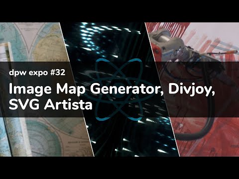 dpw expo #32 - Image Map Generator, Divjoy, SVG Artista
