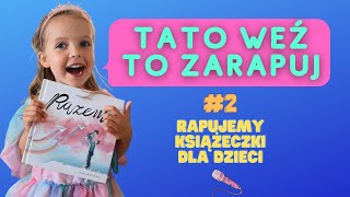 Tato weź to zarapuj - rapujemy książki dla dzieci