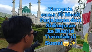 🔥Traveling to the most beautiful mosque in North Sumatra - Syahrun-Nur Grand Mosque Sipirok😱😲