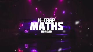 K-Trap, DoRoad - Maths [Lyric Video]