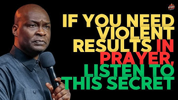 HOW TO PRAY: If You Need Violent Results in Prayer, LISTEN TO THIS SECRET - Apostle Joshua Selman