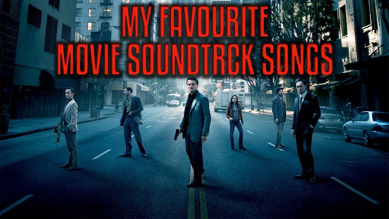 My Favourite Soundtrack Songs From Movies  | Bluraymadness