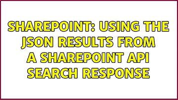 Sharepoint: Using the JSON results from a SharePoint API search response
